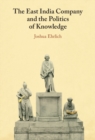 Image for The East India Company and the Politics of Knowledge