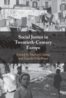 Image for Social Justice in Twentieth-Century Europe