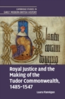 Image for Royal Justice and the Making of the Tudor Commonwealth, 1485-1547
