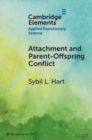 Image for Attachment and parent-offspring conflict  : origins in contexts of lactation-based cohesion and cooperative childrearing in the EEA