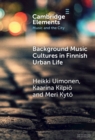 Image for Background music cultures in Finnish urban life