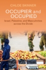 Image for Occupier and Occupied : Israel, Palestine, and Masculinities across the Divide