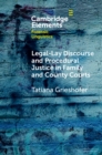Image for Legal-lay discourse and procedural justice in family and county courts