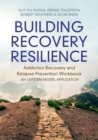 Image for Building Recovery Resilience: Addiction Recovery and Relapse Prevention Workbook - An I-System Model Application