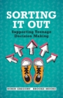 Image for Sorting it out: supporting teenage decision making