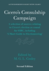 Image for Cicero&#39;s consulship campaign  : a selection of sources relating to Cicero&#39;s election as consul for 63BC, including &#39;a short guide to electioneering&#39;