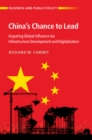 Image for China&#39;s chance to lead  : acquiring global influence via infrastructure development and digitalization
