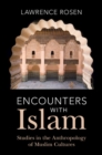 Image for Encounters with Islam: Studies in the Anthropology of Muslim Cultures