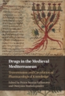 Image for Drugs in the medieval Mediterranean  : transmission and circulation of pharmacological knowledge