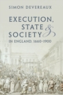 Image for Execution, State and Society in England, 1660–1900