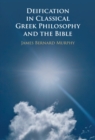 Image for Deification in Classical Greek Philosophy and the Bible