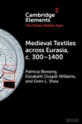 Image for Medieval Textiles across Eurasia, c. 300–1400