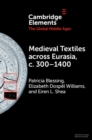 Image for Medieval textiles across Eurasia, c. 300-1400
