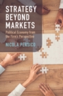Image for Strategy Beyond Markets: Political Economy from the Firm&#39;s Perspective