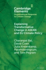 Image for Explaining transformative change in ASEAN and EU climate policy  : multilevel problems, policies and politics