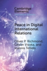 Image for Peace in digital international relations  : prospects and limitations
