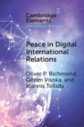 Image for Peace in Digital International Relations: Prospects and Limitations