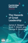 Image for Hazards of Great Leadership: Detrimental Consequences of Leader Exceptionalism