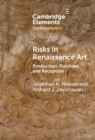 Image for Risks in Renaissance art: production, purchase, and reception