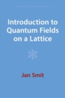 Image for Introduction to Quantum Fields on a Lattice