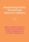 Image for Gauge/String Duality, Hot QCD and Heavy Ion Collisions
