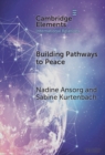 Image for Building pathways to peace: state-society relations and security sector reform