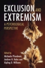 Image for Exclusion and extremism  : a psychological perspective