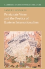 Image for Persianate Verse and the Poetics of Eastern Internationalism