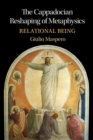 Image for The Cappadocian Reshaping of Metaphysics: Relational Being
