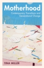 Image for Motherhood  : contemporary transitions and generational change