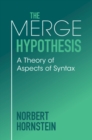 Image for The merge hypothesis  : a theory of aspects of syntax