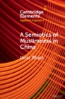 Image for A Semiotics of Muslimness in China