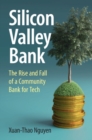Image for Silicon Valley Bank  : the rise and fall of a community bank for tech