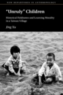 Image for ‘Unruly’ Children : Historical Fieldnotes and Learning Morality in a Taiwan Village
