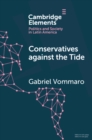 Image for Conservatives against the tide: the rise of the Argentine PRO in comparative perspective