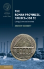Image for The Roman provinces, 300 BCE-300 CE  : using coins as sources