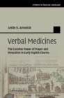 Image for Verbal Medicines : The Curative Power of Prayer and Invocation in Early English Charms
