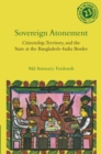 Image for Sovereign Atonement : Citizenship, Territory, and the State at the Bangladesh-India Border