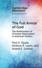 Image for The full armor of God  : the mobilization of Christian nationalism in American politics