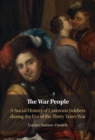 Image for The War People : A Social History of Common Soldiers during the Era of the Thirty Years War