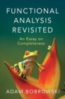 Image for Functional Analysis Revisited : An Essay on Completeness