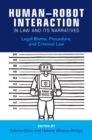 Image for Human-robot interaction in law and its narratives  : legal blame, procedure, and criminal law