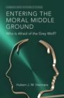 Image for Entering the moral middle ground  : who is afraid of the grey wolf?