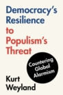 Image for Democracy&#39;s resilience to populism&#39;s threat  : countering global alarmism