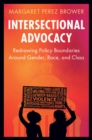 Image for Intersectional advocacy  : redrawing policy boundaries around gender, race, and class