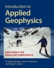 Image for Introduction to applied geophysics  : exploring the shallow subsurface