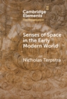 Senses of Space in the Early Modern World - Terpstra, Nicholas
