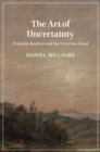Image for The Art of Uncertainty: Probable Realism and the Victorian Novel