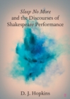 Image for Sleep no more and the discourses of Shakespeare performance