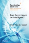 Image for Can Governance Be Intelligent?: An Interdisciplinary Approach and Evolutionary Modelling for Intelligent Governance in the Digital Age